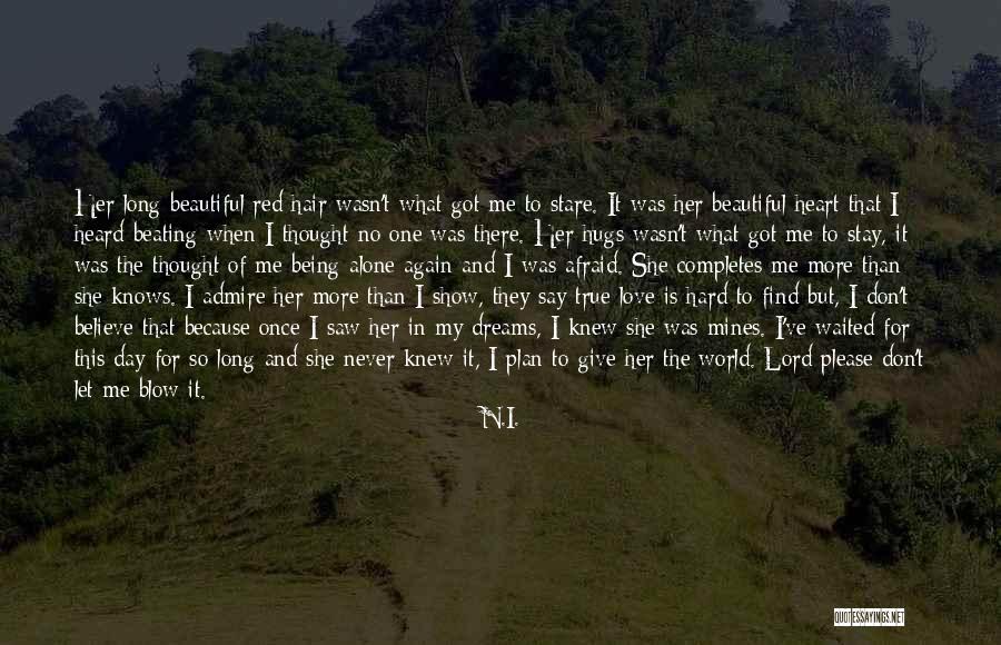 One Day I Will Find True Love Quotes By N.I.