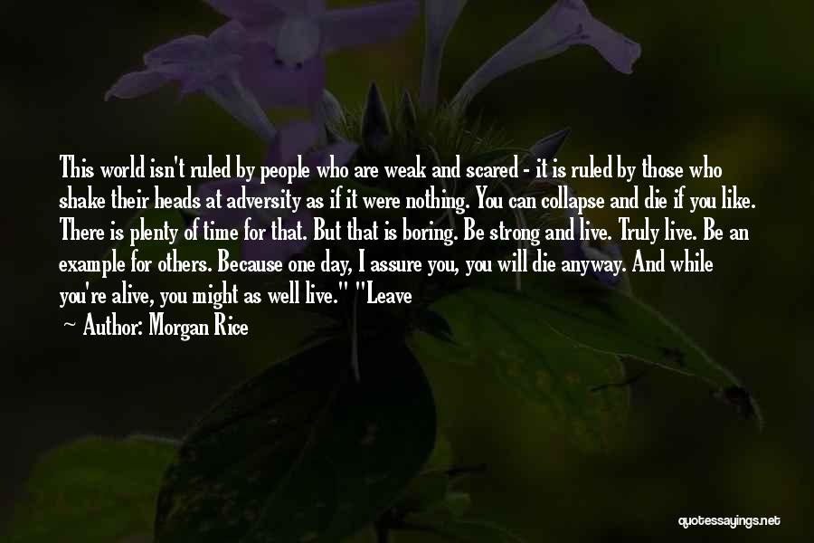 One Day I Will Leave Quotes By Morgan Rice