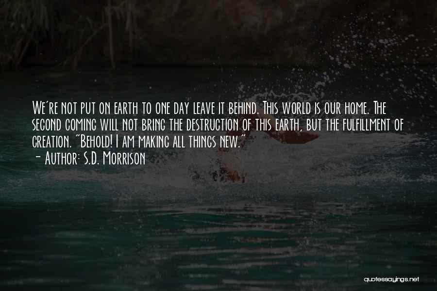 One Day I Will Leave Quotes By S.D. Morrison