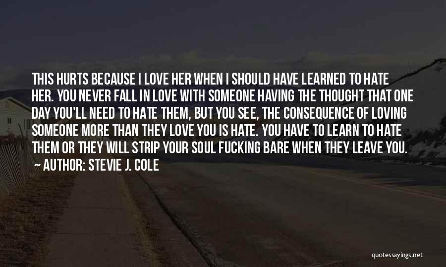 One Day I Will Leave You Quotes By Stevie J. Cole