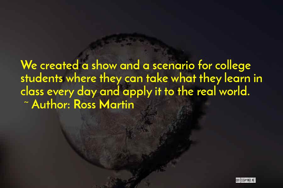 One Day I Will Show The World Quotes By Ross Martin