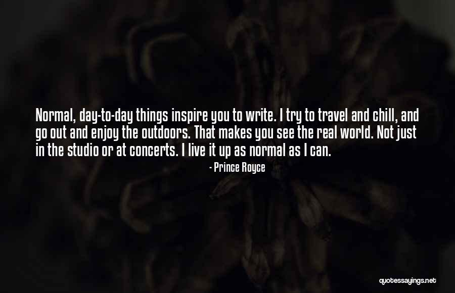 One Day I Will Travel The World Quotes By Prince Royce One Day I Will Travel The World Quotes By Prince Royce