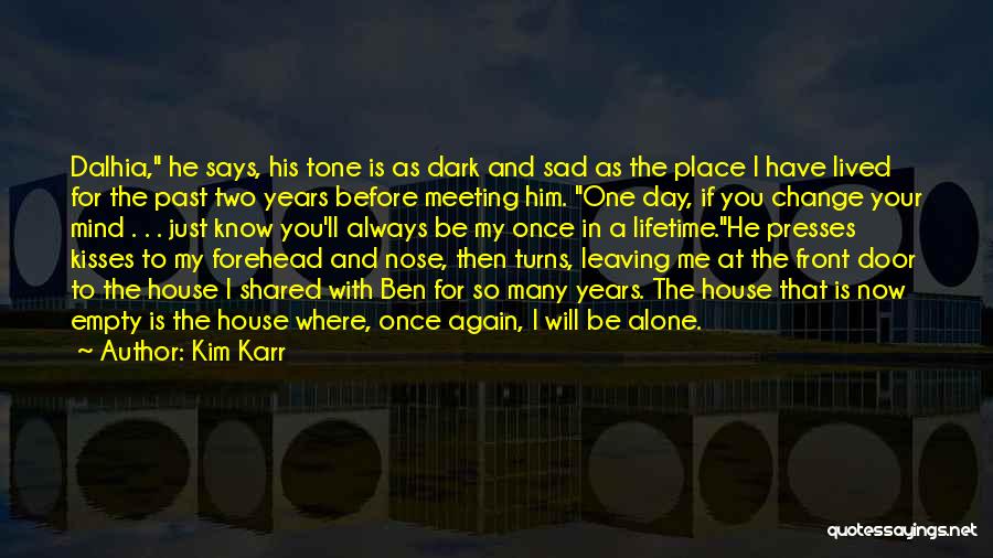 One Day I'll Be With You Quotes By Kim Karr