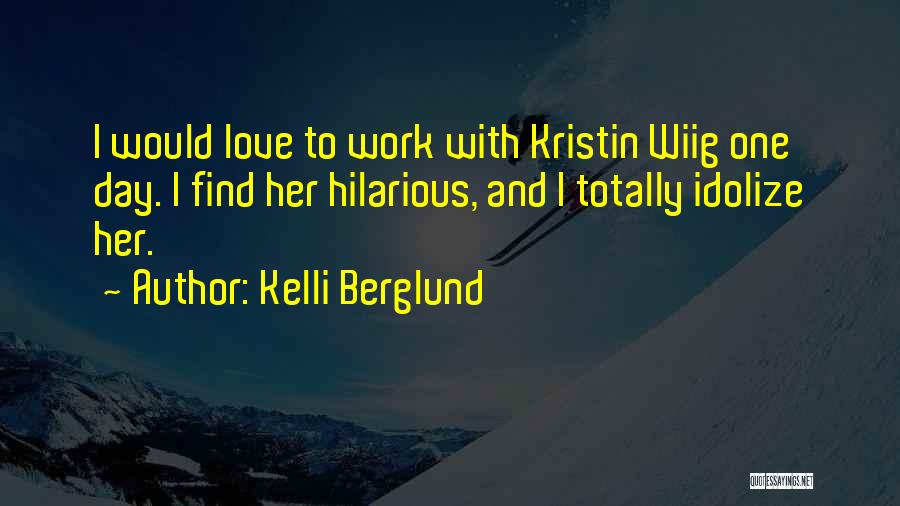 One Day I'll Find Love Quotes By Kelli Berglund