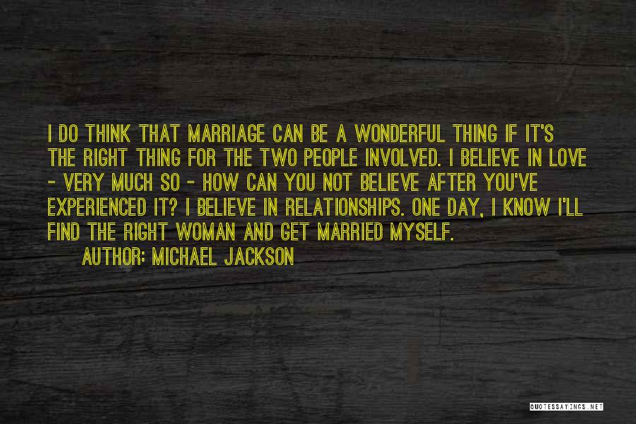 One Day I'll Find Love Quotes By Michael Jackson