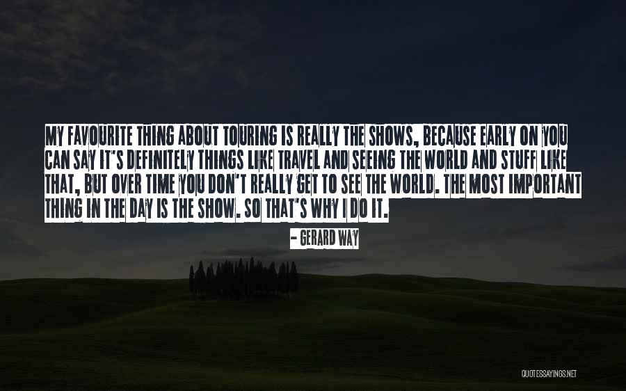 One Day I'll Travel The Whole World Quotes By Gerard Way One Day I'll Travel The Whole World Quotes By Gerard Way