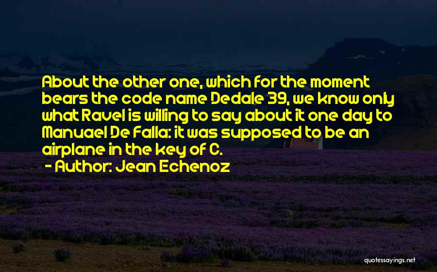 One Day Key Quotes By Jean Echenoz