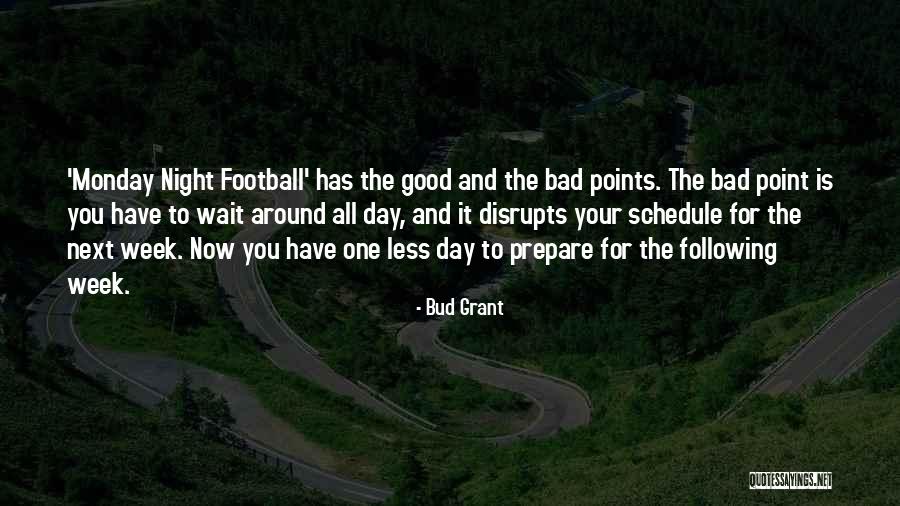 One Day Less Quotes By Bud Grant One Day Less Quotes By Bud Grant