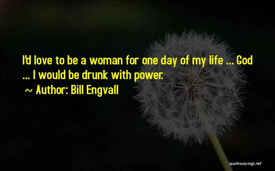 One Day Love Quotes By Bill Engvall