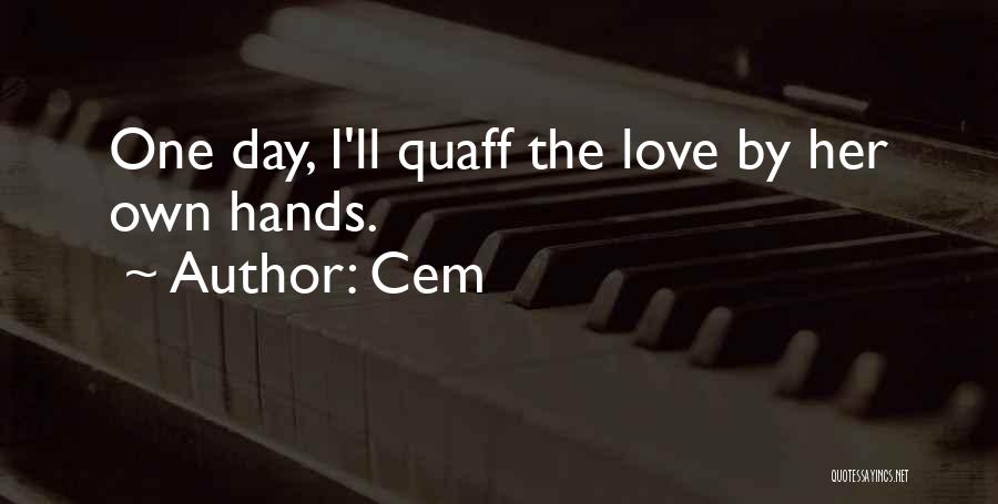 One Day Love Quotes By Cem