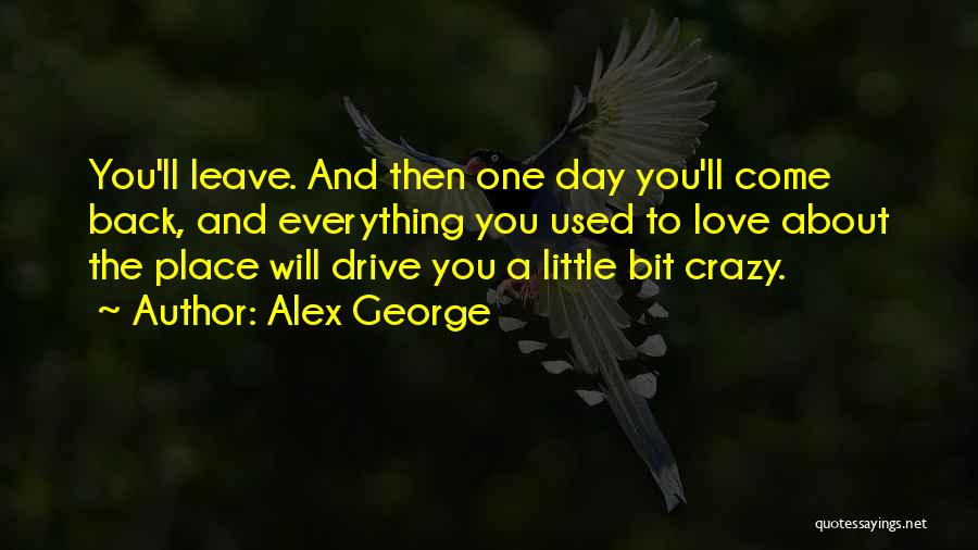 One Day Love Will Come Quotes By Alex George