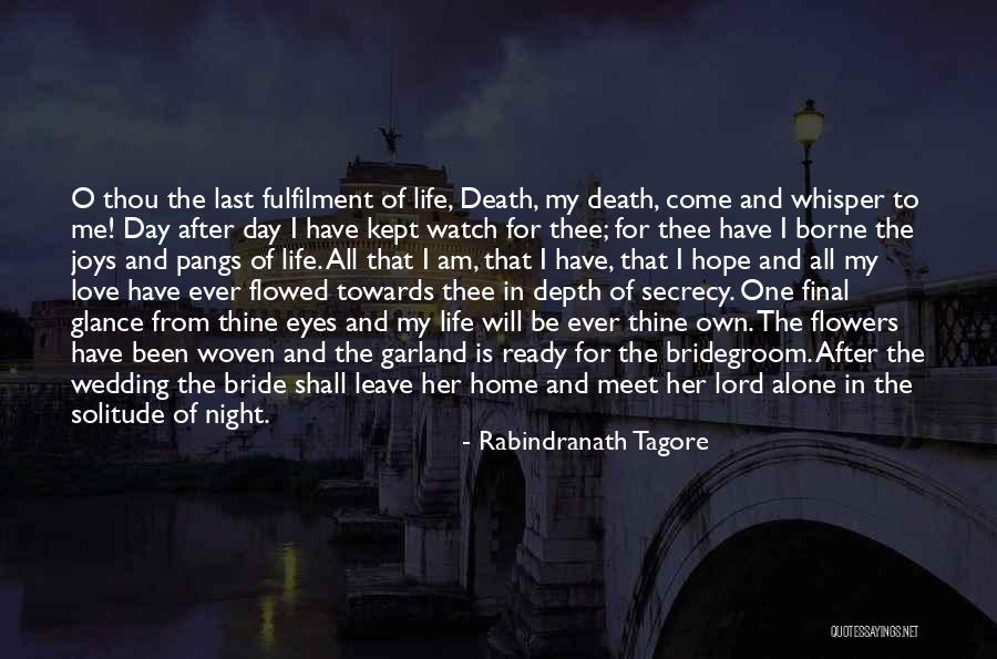 One Day Love Will Come Quotes By Rabindranath Tagore