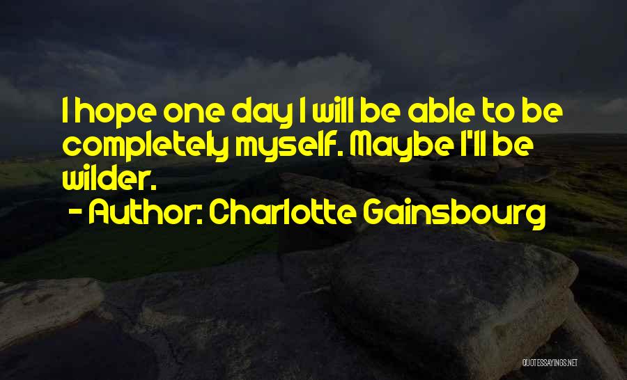 One Day Maybe Quotes By Charlotte Gainsbourg