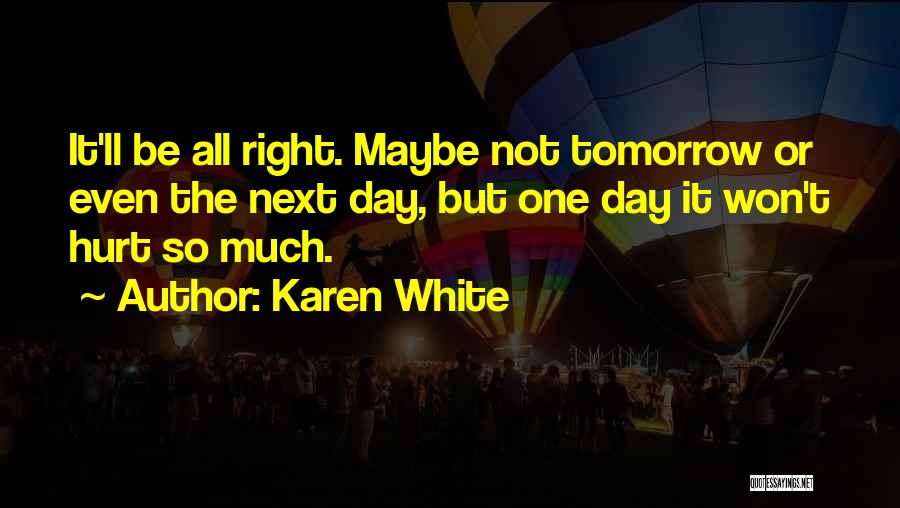 One Day Maybe Quotes By Karen White