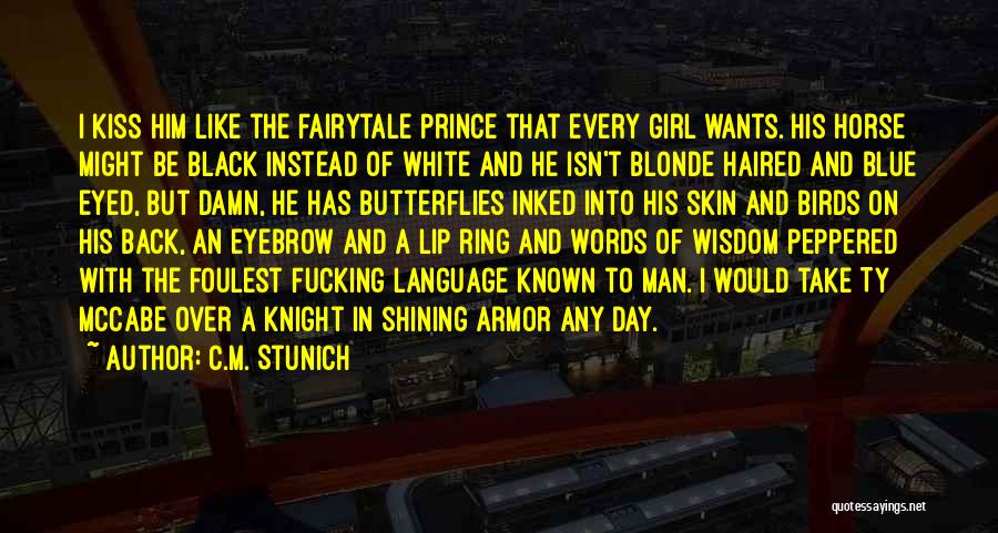 One Day My Prince Will Come Quotes By C.M. Stunich