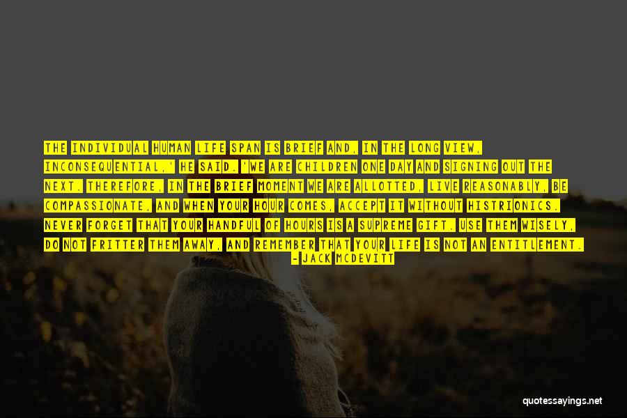 One Day Never Comes Quotes By Jack McDevitt One Day Never Comes Quotes By Jack McDevitt