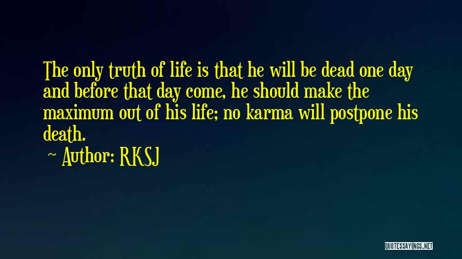 One Day The Truth Will Come Out Quotes By RKSJ