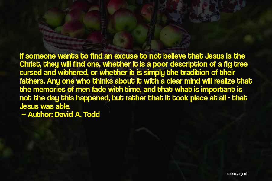 One Day They Will Realize Quotes By David A. Todd