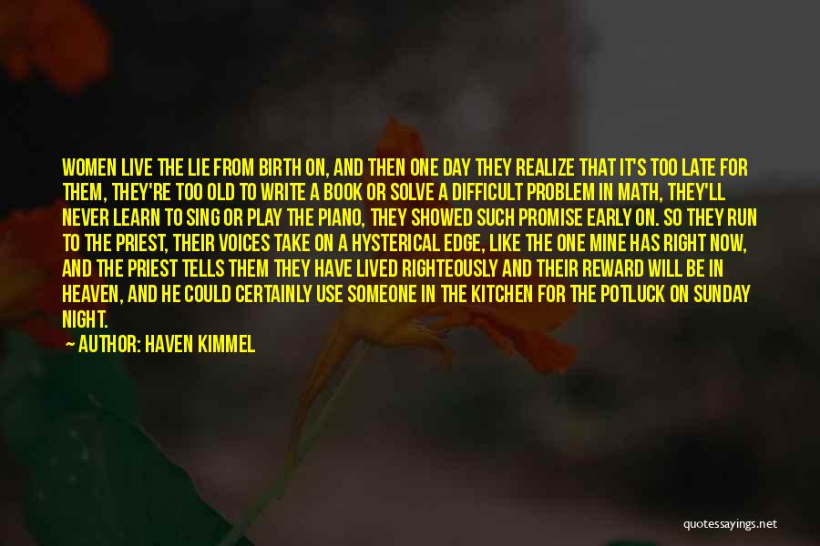 One Day They Will Realize Quotes By Haven Kimmel