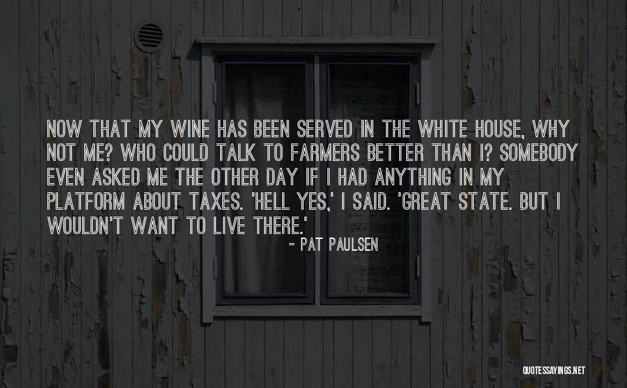 One Day Things Will Get Better Quotes By Pat Paulsen