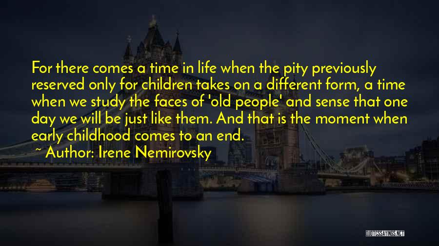 One Day We'll Be Old Quotes By Irene Nemirovsky