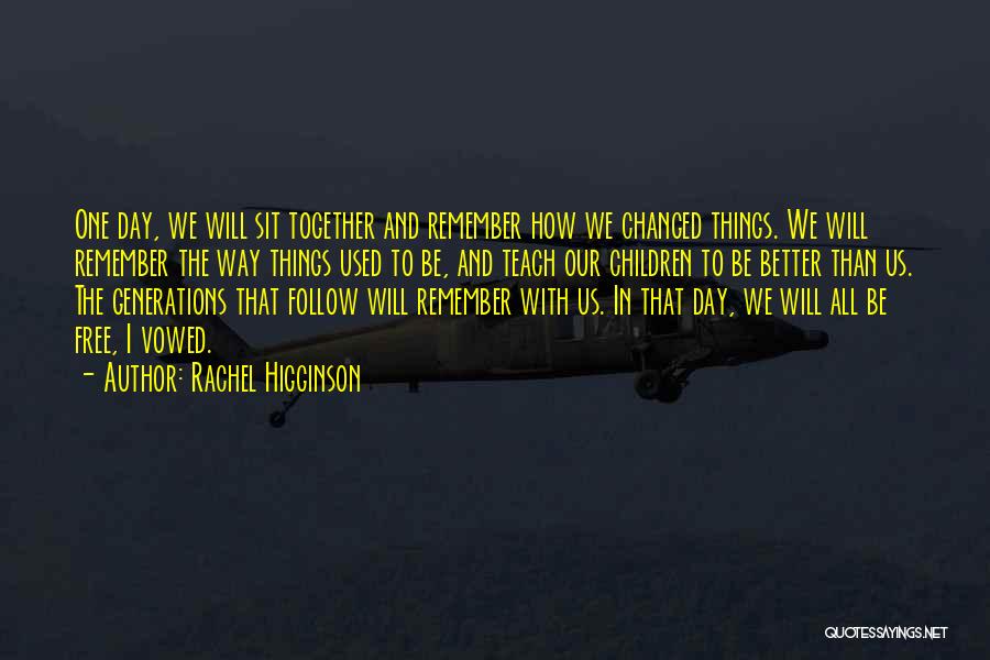 One Day We'll Be Together Quotes By Rachel Higginson