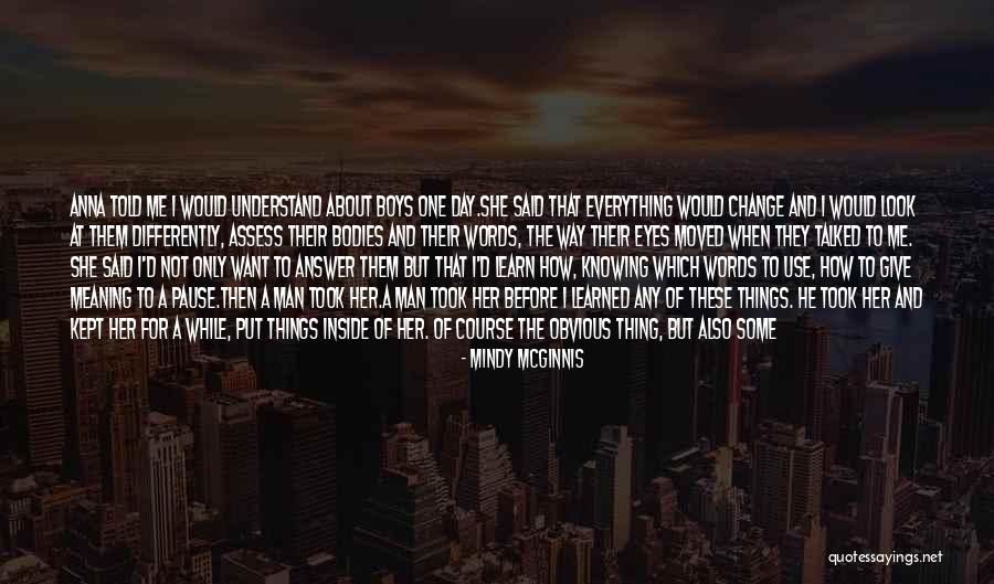 One Day When I'm Gone Quotes By Mindy McGinnis