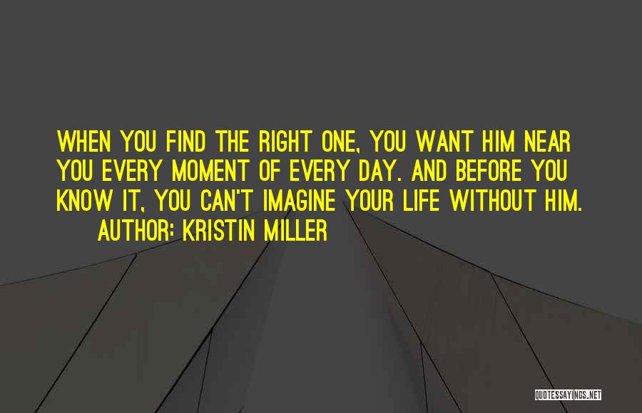 One Day Without You Quotes By Kristin Miller