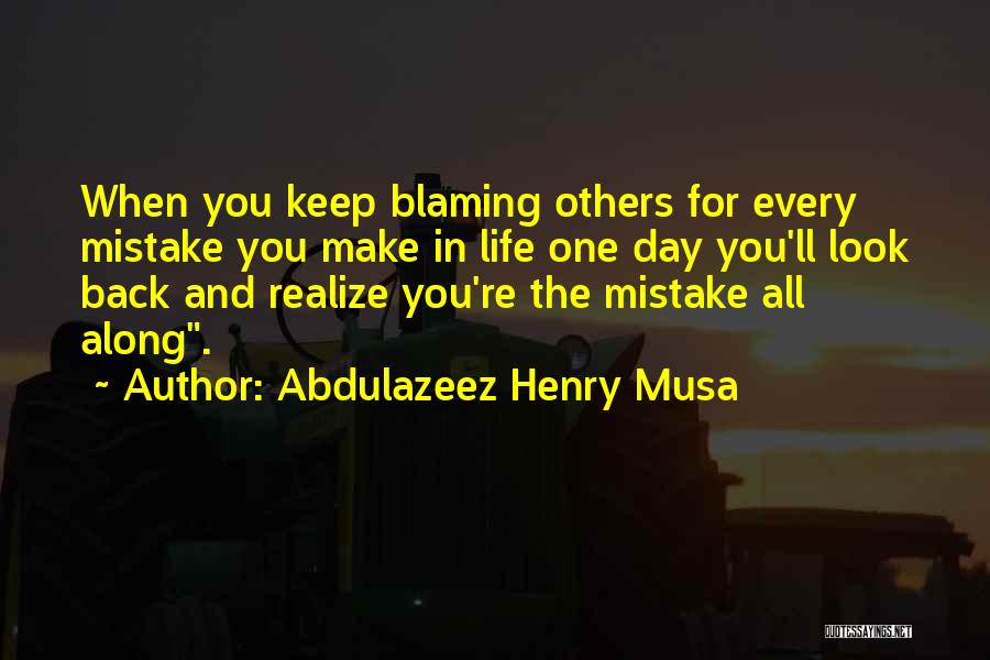 One Day You Realize Quotes By Abdulazeez Henry Musa