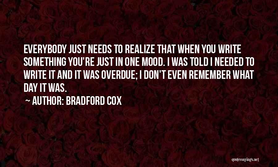 One Day You Realize Quotes By Bradford Cox