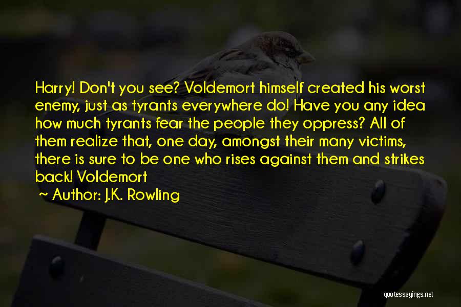 One Day You Realize Quotes By J.K. Rowling