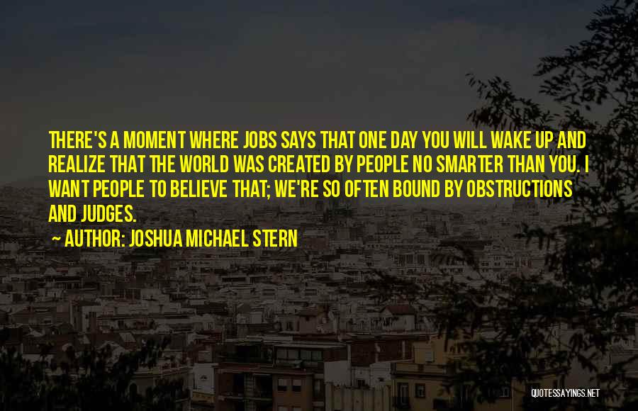 One Day You Realize Quotes By Joshua Michael Stern