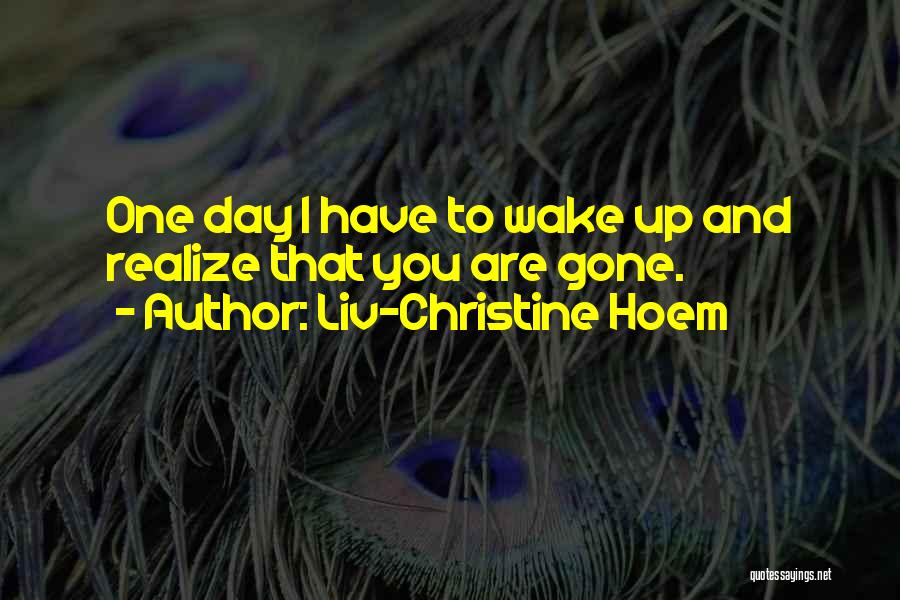 One Day You Realize Quotes By Liv-Christine Hoem