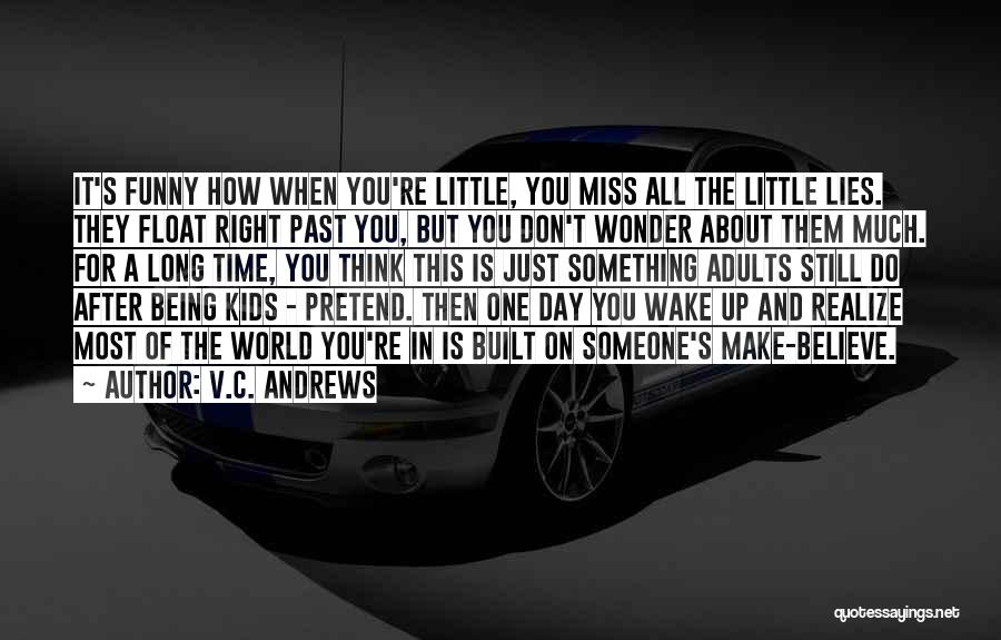 One Day You Realize Quotes By V.C. Andrews