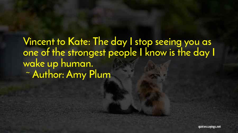 One Day You Wake Up Quotes By Amy Plum