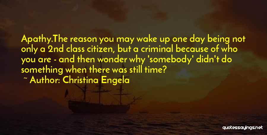 One Day You Wake Up Quotes By Christina Engela