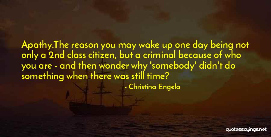 One Day You Wake Up Quotes By Christina Engela One Day You Wake Up Quotes By Christina Engela