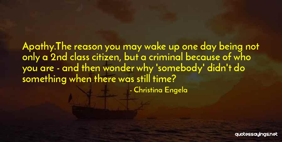 One Day You Wake Up Quotes By Christina Engela