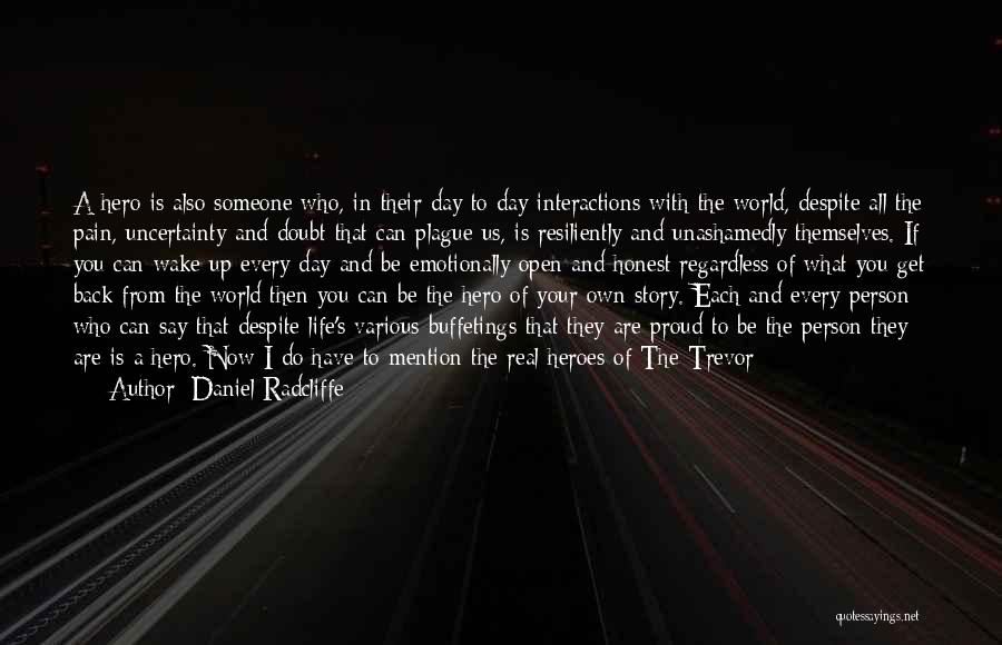 One Day You Wake Up Quotes By Daniel Radcliffe