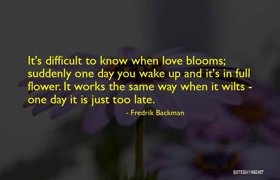 One Day You Wake Up Quotes By Fredrik Backman One Day You Wake Up Quotes By Fredrik Backman