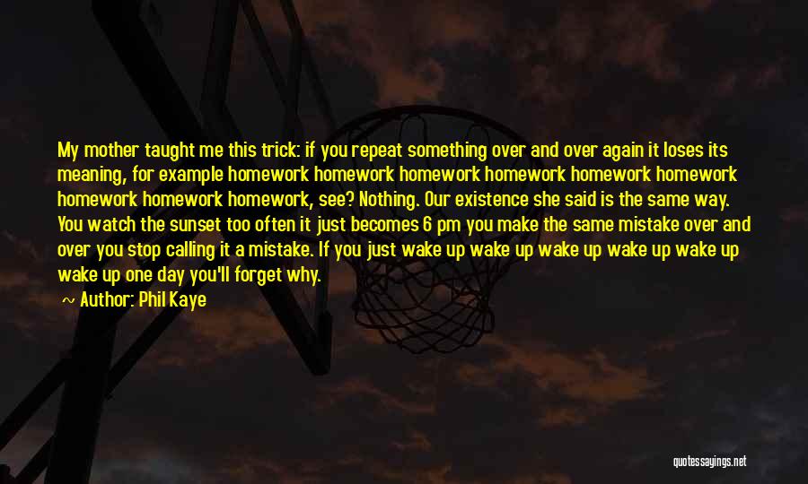 One Day You Wake Up Quotes By Phil Kaye