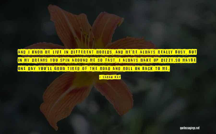One Day You Wake Up Quotes By Sarah Kay One Day You Wake Up Quotes By Sarah Kay