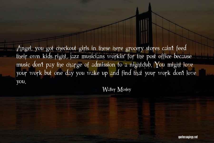 One Day You Wake Up Quotes By Walter Mosley One Day You Wake Up Quotes By Walter Mosley