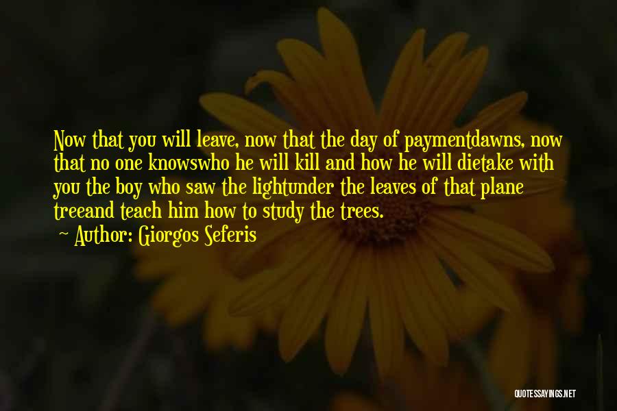 One Day You Will Die Quotes By Giorgos Seferis