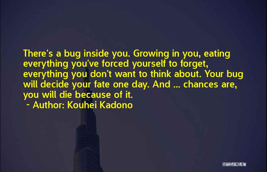 One Day You Will Die Quotes By Kouhei Kadono