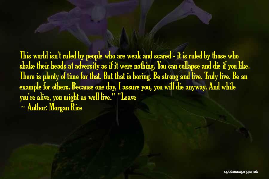 One Day You Will Die Quotes By Morgan Rice