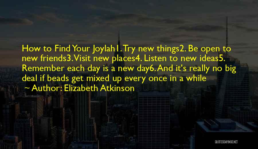One Day You Will Find Happiness Quotes By Elizabeth Atkinson