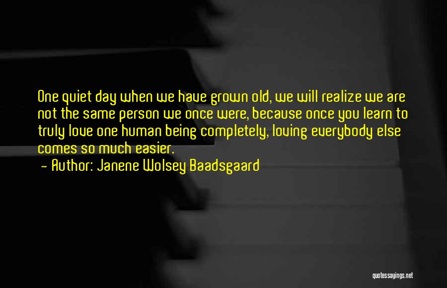 One Day You Will Learn Quotes By Janene Wolsey Baadsgaard