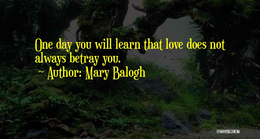 One Day You Will Learn Quotes By Mary Balogh