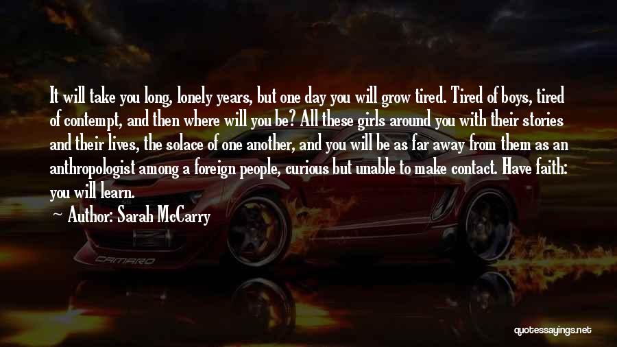 One Day You Will Learn Quotes By Sarah McCarry